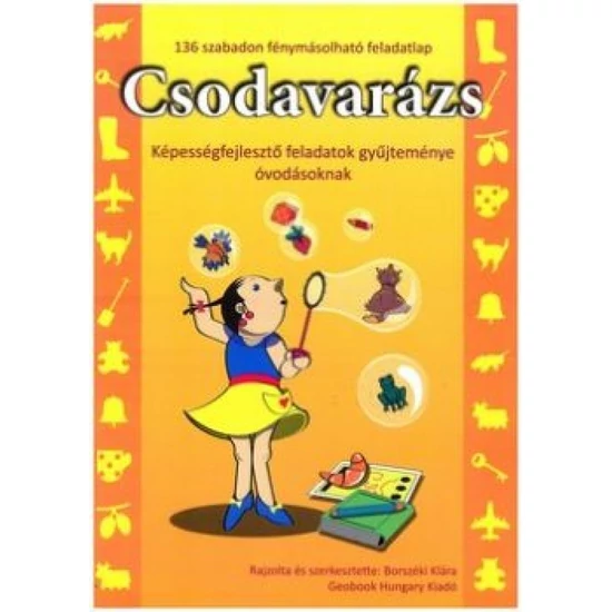 Borszéki Klára: Csodavarázs - Képességfejlesztő feladatok gyűjtemény óvodásoknak 