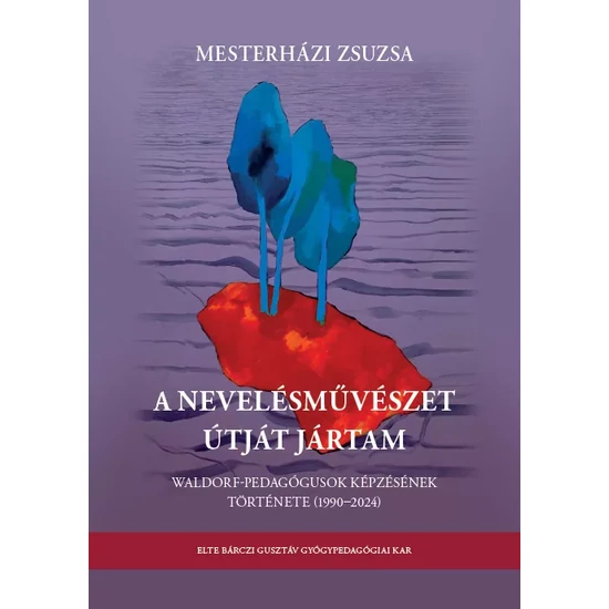  Mesterházi Zsuzsa : A nevelésművészet útját jártam - Waldorf