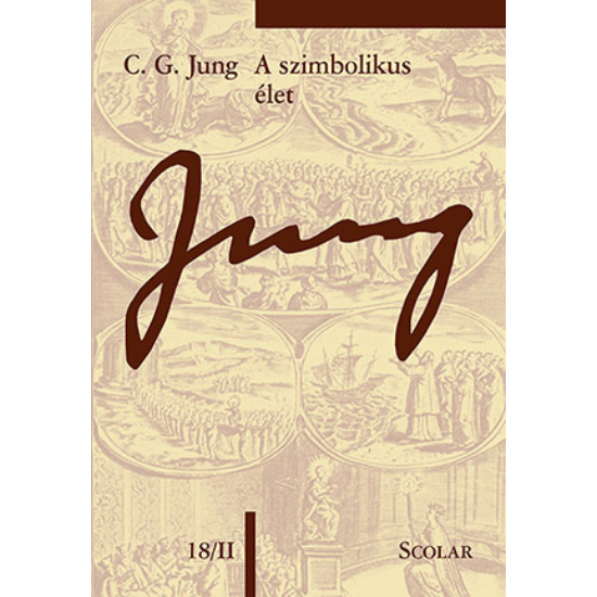 Carl Gustav Jung: A szimbolikus élet (II. kötet)