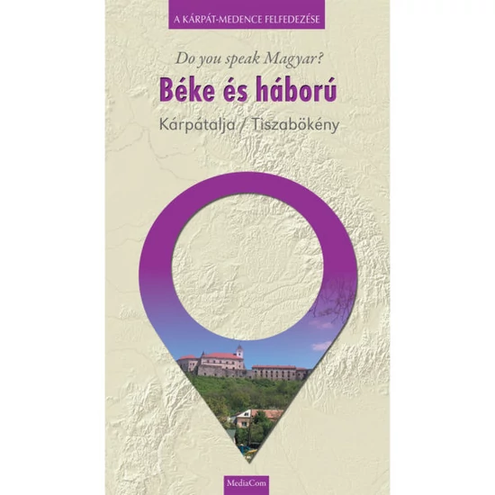 Béke és háború- Kárpátalja/Tiszabökény