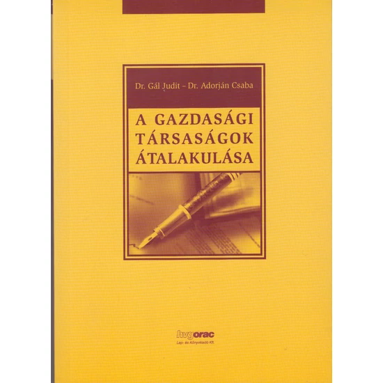 Gál Judit, Adorján Csaba: A gazdasági társaságok átalakulása