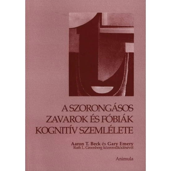 Aaron T. Beck, Gary Emery: A szorongásos zavarok és fóbiák kognitív szemlélete