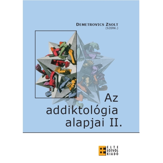 Demetrovics Zsolt (szerk.): Az addiktológia alapjai II.