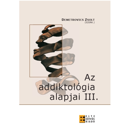 Demetrovics Zsolt (szerk.): Az addiktológia alapjai III.