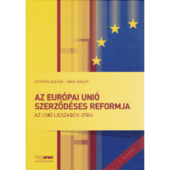 Horváth Zoltán, Ódor Bálint: Az Európai Unió szerződéses reformja. Az Unió Lisszabon után