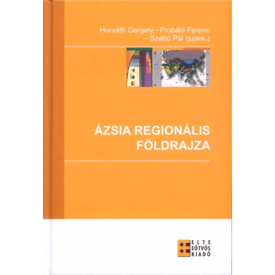 Horvát Gergely-Probáld Ferenc-Szabó Pál (szerk.): Ázsia regionális földrajza