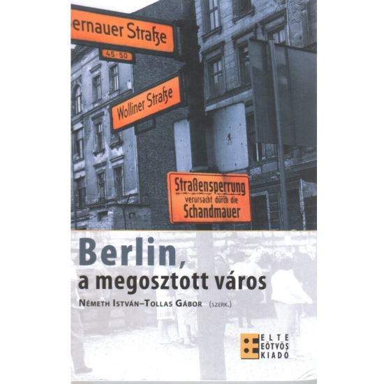 Németh István-Tollas Gábor (szerk.): Berlin, a megosztott város
