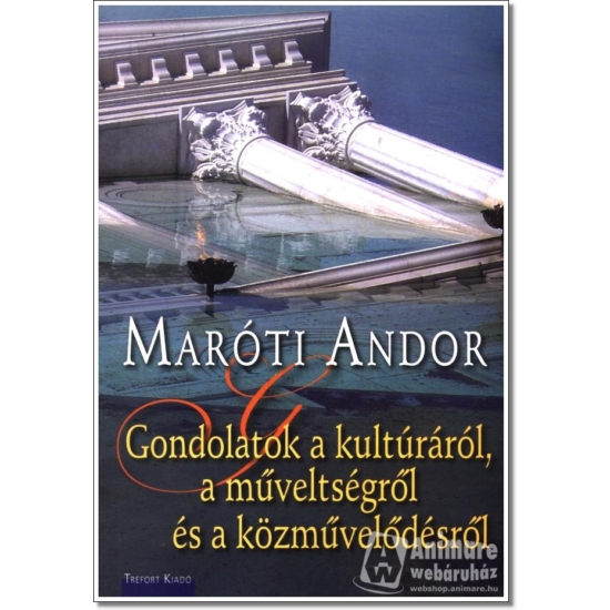 Maróti Andor: Gondolatok a kultúráról, a műveltségről és a közművelődésről