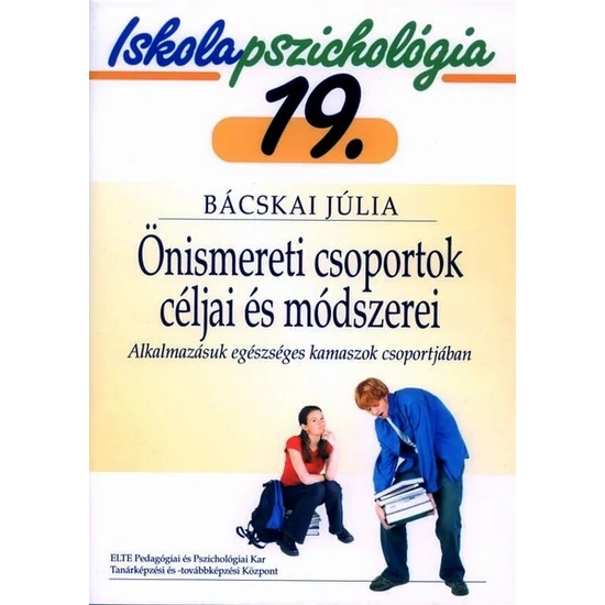 Iskolapszichológia 19. Önismereti csoportok céljai és módszerei