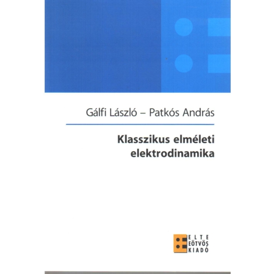 Gálfi László, Patkós András: Klasszikus elméleti elektrodinamika