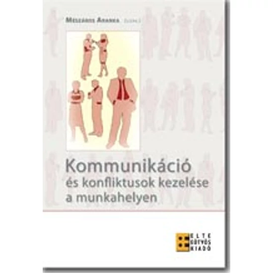 Mészáros Aranka (szerk.): Kommunikáció és konfliktusok kezelése a munkahelyen
