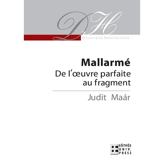 Maár Judit: Mallarmé. De l'oeuvre parfaite au fragment