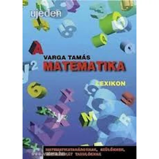 Varga Tamás: Matematika lexikon (MK-3001803)