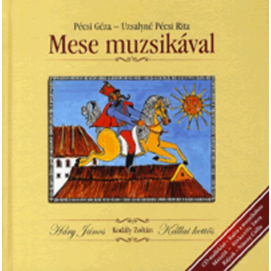 Pécsi Géza - Uzsalyné Pécsi Rita: Mese muzsikával - Háry János, Kállai kettős