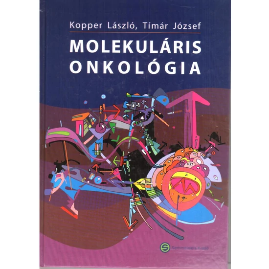 Kopper László, Tímár József: Molekuláris onkológia