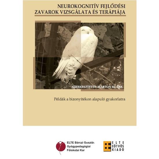 Marton Klára (szerk.): Neurokognitív fejlődési zavarok vizsgálata és terápiája