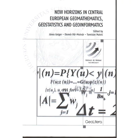 Unger János, Pál-Molnár Elemér, Tomislav Malvic: New horizons in central european geomathematics, geostatistics and geoinformatics