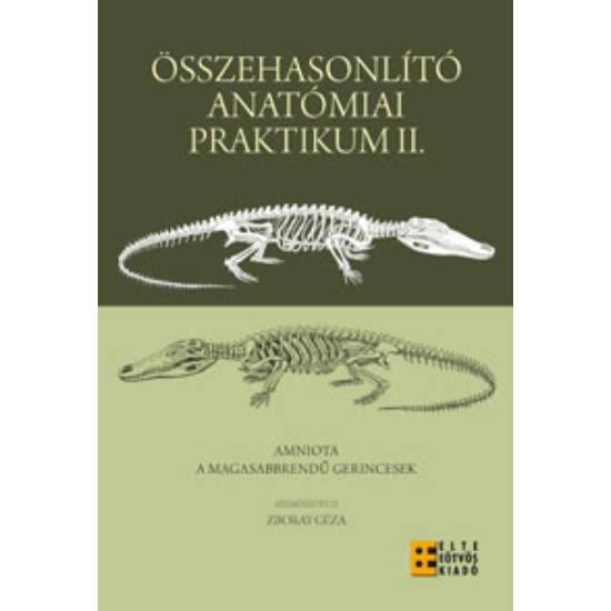 Zboray Géza (szerk.): Összehasonlító anatómiai praktikum II.