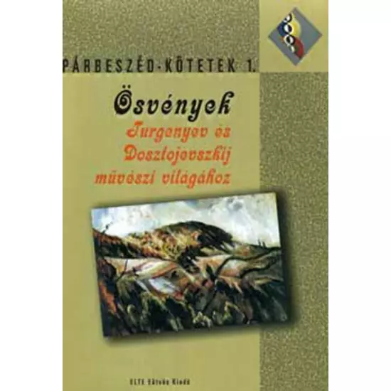 Kroó Katalin (szerk.): Párbeszéd-kötetek 1.Ösvények Turgenyev és Dosztojevszkij művészi világ