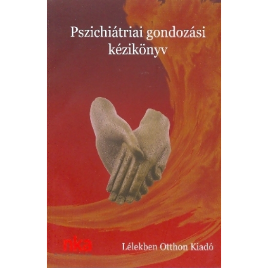 Oriold Károly (szerk.): Pszichiátriai gondozási kézikönyv