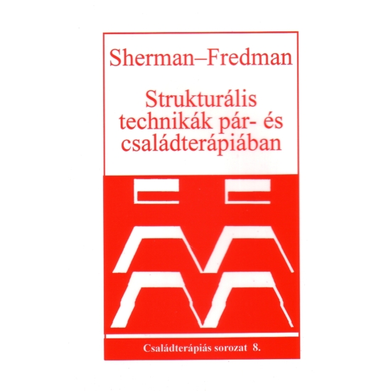 Norman Fredman, Robert Sherman: Strukturált technikák pár- és családterápiában