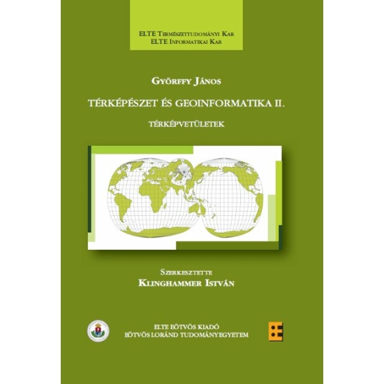 Györffy János: Térképészet és geoinformatika II.  Térképvetületek