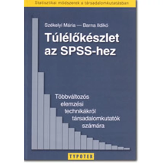 Székely Mária - Barna Ildikó: Túlélőkészlet az SPSS-hez