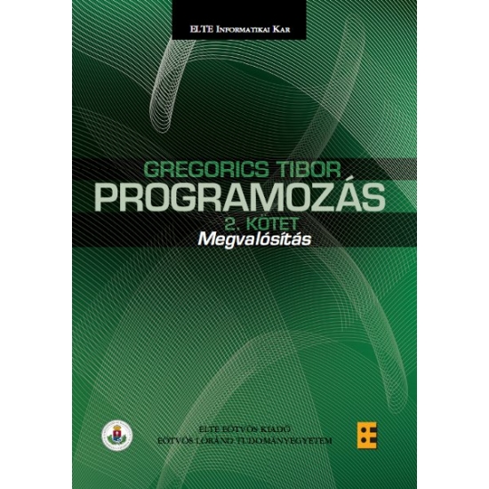 Gregorics Tibor: Programozás 2. kötet Megvalósítás