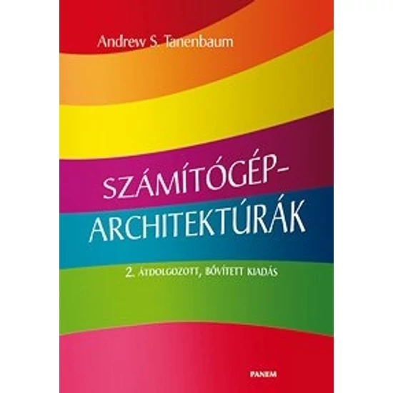 Andrew S. Tanenbaum: Számítógép-architektúrák