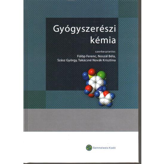 Fülöp Ferenc dr. (szerk.), Noszál Béla (szerk.), Dr. Szász György (szerk.), dr. Takácsné dr. Novák Krisztina (szerk.): Gyógyszerészi kémia