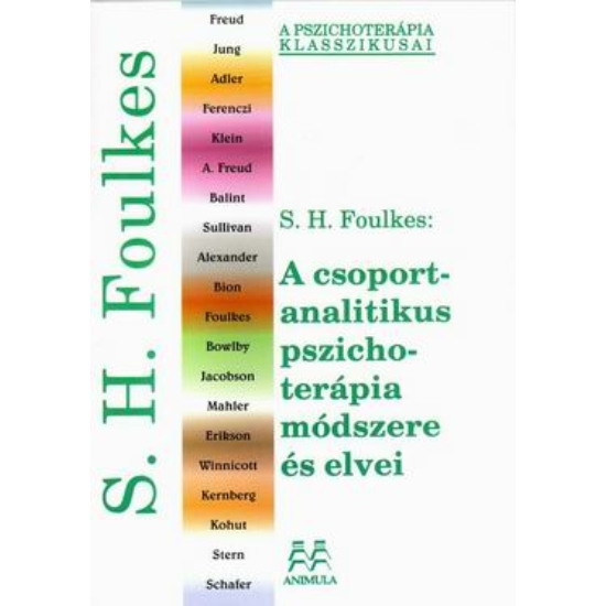 Foulkes, Siegmund H.: A csoportanalitikus pszichoterápia módszere és elvei