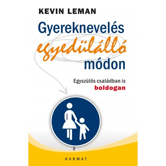 Kevin Leman: Gyereknevelés egyedülálló módon