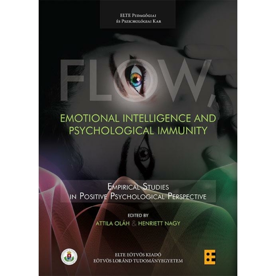 Oláh Attila, Nagy Henriett: Flow, Emotional Intelligence and Psychological Immunity