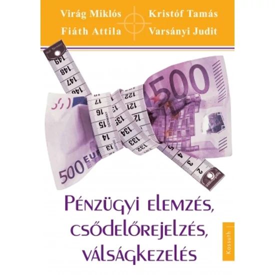 Virág Miklós, Kristóf Tamás, Fiáth Attila, Varsányi Judit: Pénzügyi elemzés, csődelőrejelzés, válságkezelés