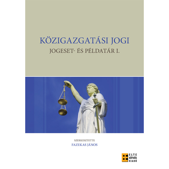 Fazekas János (szerk.): Közigazgatási jogi jogeset- és példatár I.