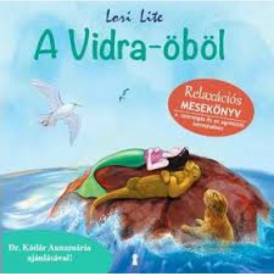Lori Lite: A Vidra-öböl - Relaxációs mesekönyv