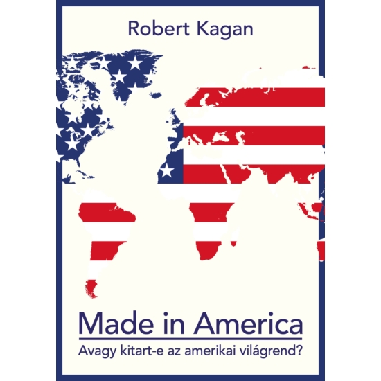 Robert Kagan: Made in America