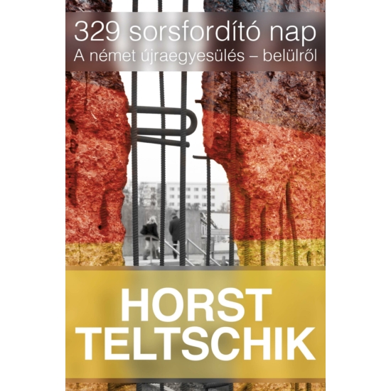 Horst Teltschik: 329 sorsfordító nap