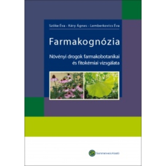 Szőke Éva (szerk.), Kéry Ágnes (szerk.), Lemberkovics Éva (szerk.): Farmakognózia + CD