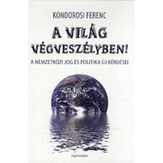 Kondorosi Ferenc: A világ végveszélyben