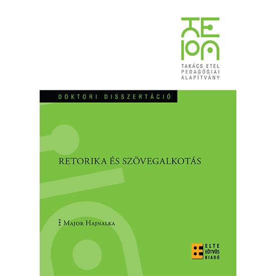 Major Hajnalka: Retorika és szövegalkotás