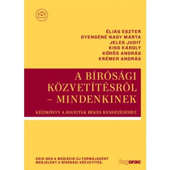 Éliás Eszter, Gyengéné Nagy Márta, Jeles Judit, Kőrös András, Krémer András: A bírósági közvetítésről - mindenkinek