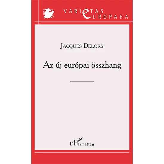Jacques Delors: Az új európai összhang