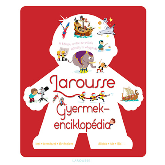 Jeuge-Mayhart-Store: Larousse Gyermekenciklopédia