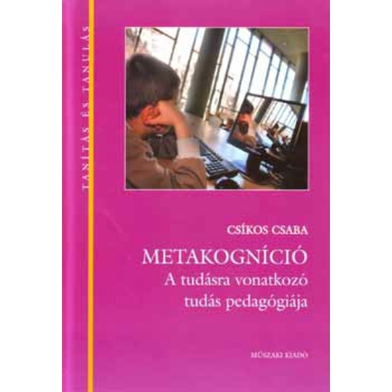 Metakogníció - A tudásra vonatkozó tudás pedagógiája