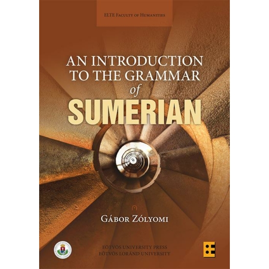 Gábor Zólyomi: An Introduction to the Grammar of Sumerian