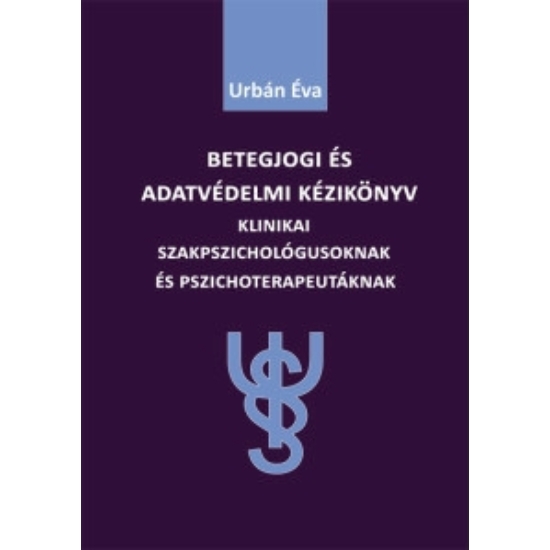 Bokor Judit, Mészáros Viktória (szerk.): Betegjogi és adatvédelmi kézikönyv