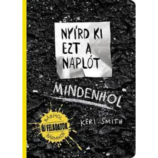 Keri Smith: Nyírd ki ezt a naplót! Mindenhol