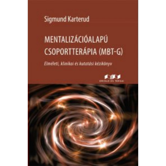 Sigmund Karterud: Mentalizációalapú csoportterápia (MBT-G)