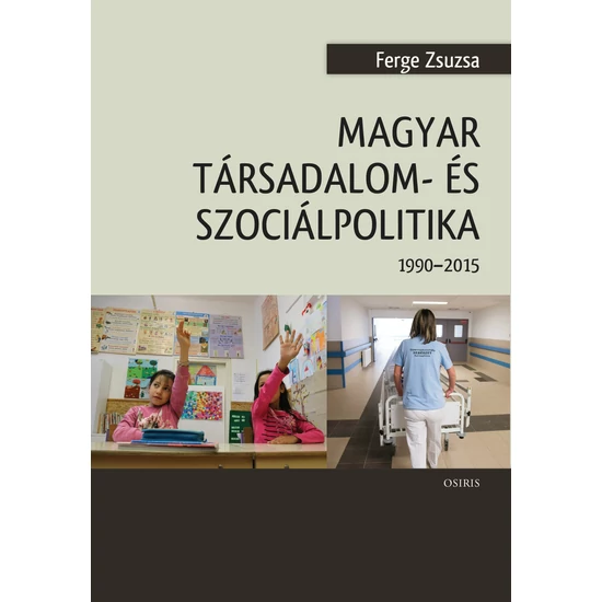 Ferge Zsuzsa: Magyar társadalom- és szociálpolitika 1990-2015